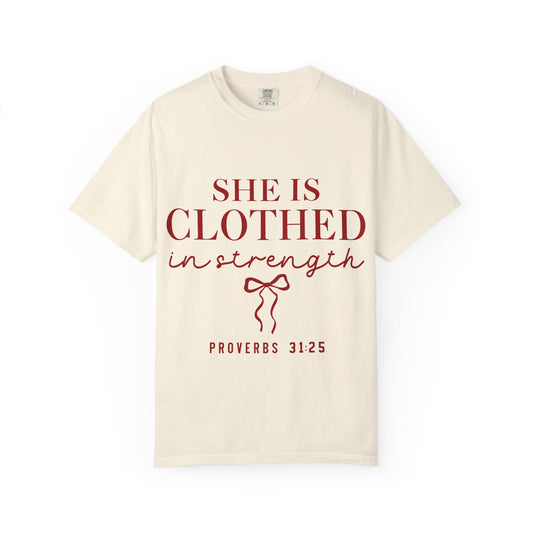 She Is Clothed in Strength T-Shirt — Proverbs 31:25 Christian Inspirational Tee