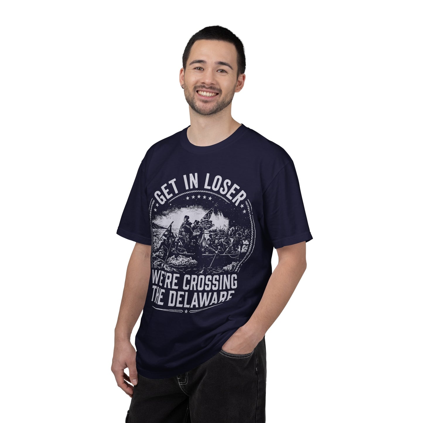 Get In Loser T-Shirt — "We’re Crossing the Delaware" Historical Humor Tee