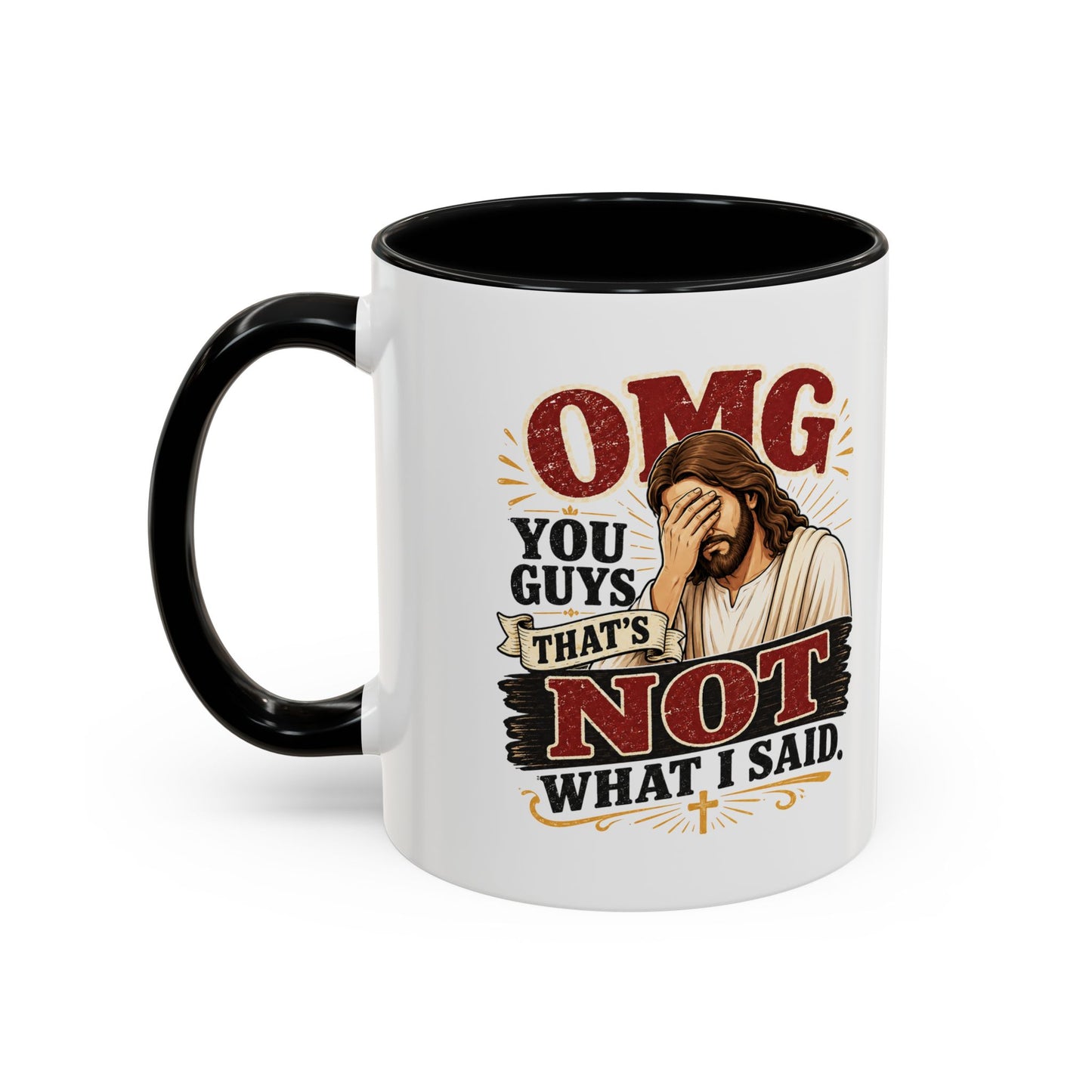 Coffee Mug — “OMG You Guys That’s Not What I Said”