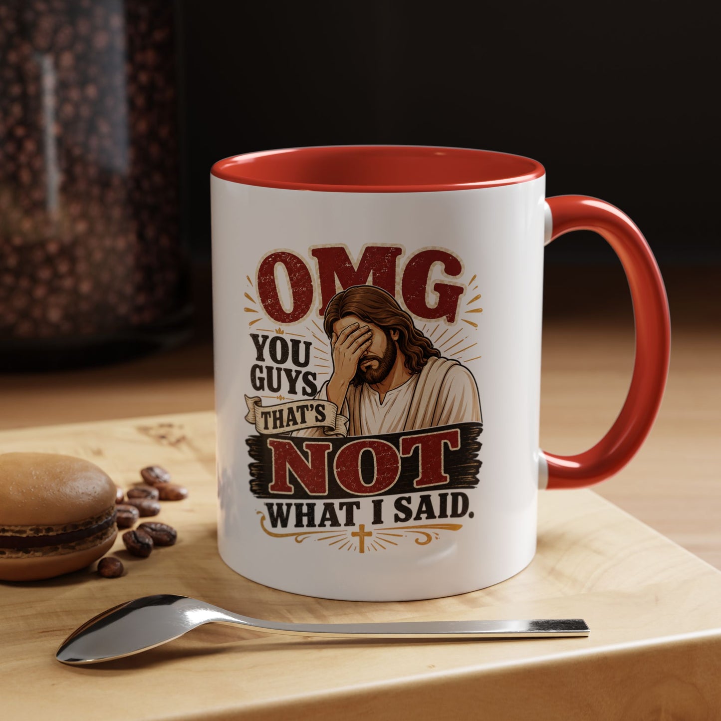 Coffee Mug — “OMG You Guys That’s Not What I Said”