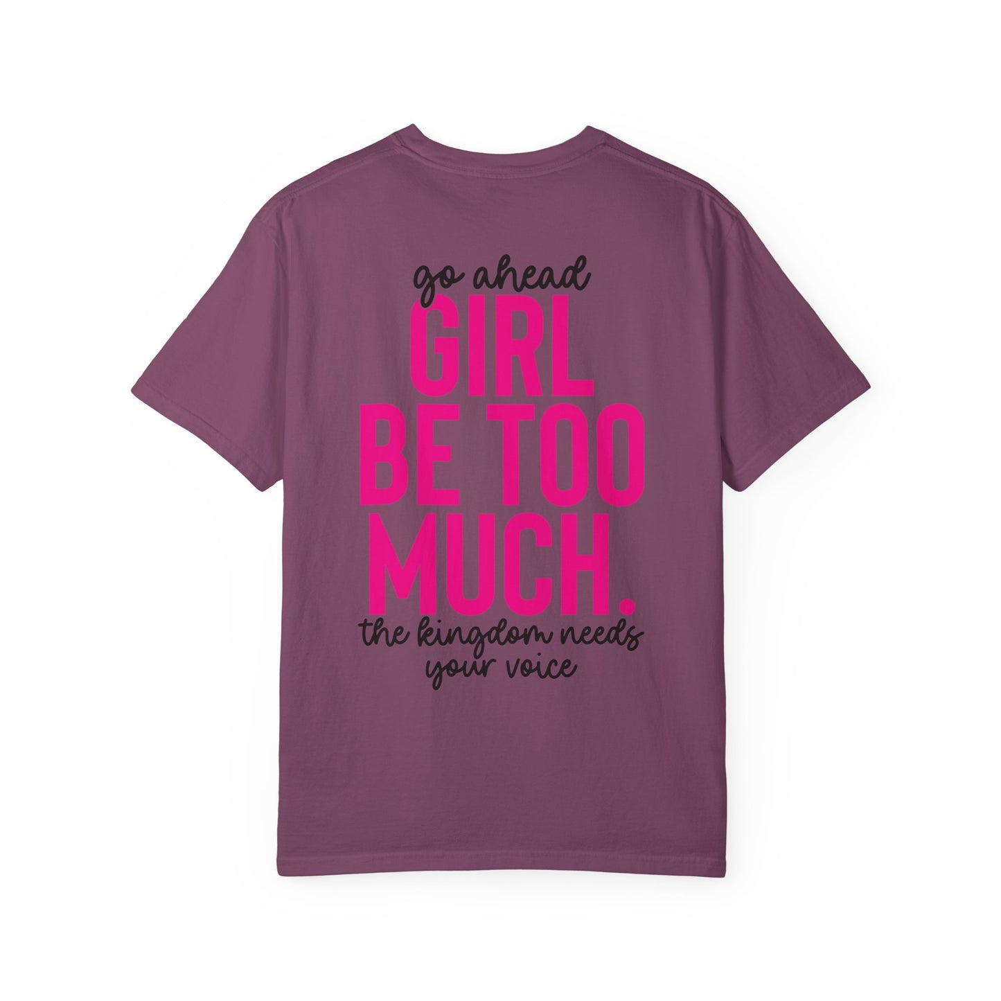 Esther Fourteen 'Go Ahead Girl Be Too Much' Graphic T-Shirt