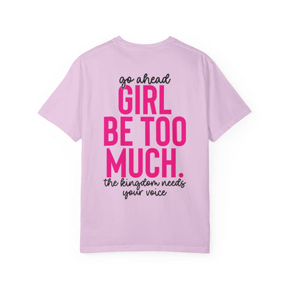 Esther Fourteen 'Go Ahead Girl Be Too Much' Graphic T-Shirt