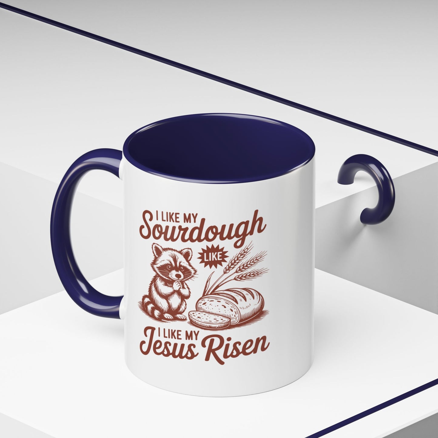I Like My Sourdough, I Like My Jesus Risen Coffee Mug (Accent 11/15oz)