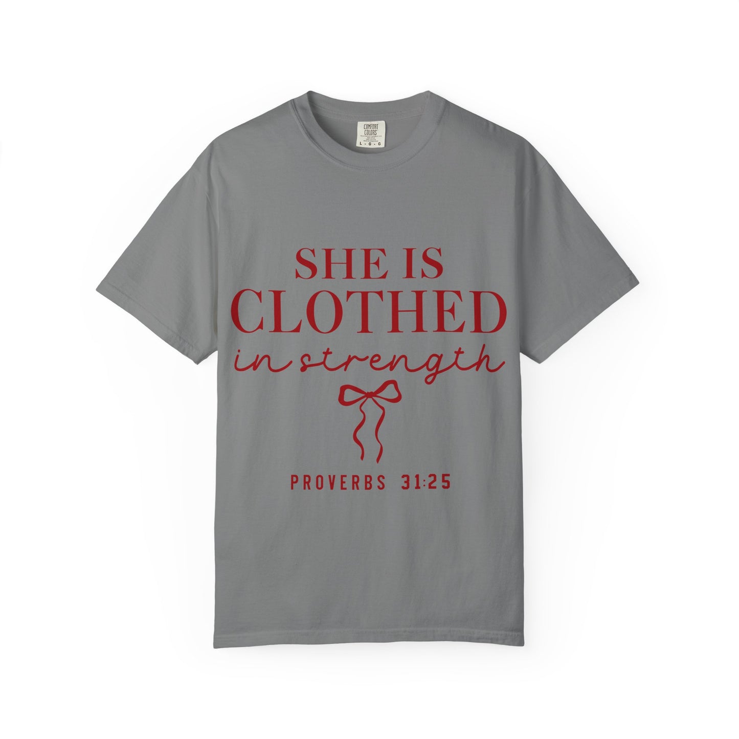 She Is Clothed in Strength T-Shirt — Proverbs 31:25 Christian Inspirational Tee