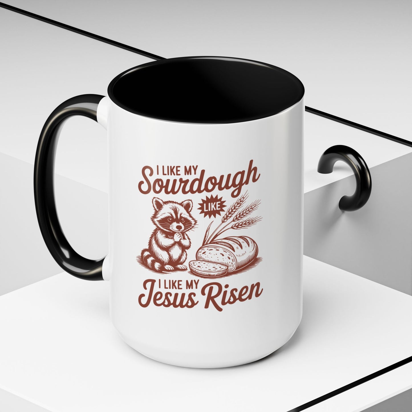 I Like My Sourdough, I Like My Jesus Risen Coffee Mug (Accent 11/15oz)
