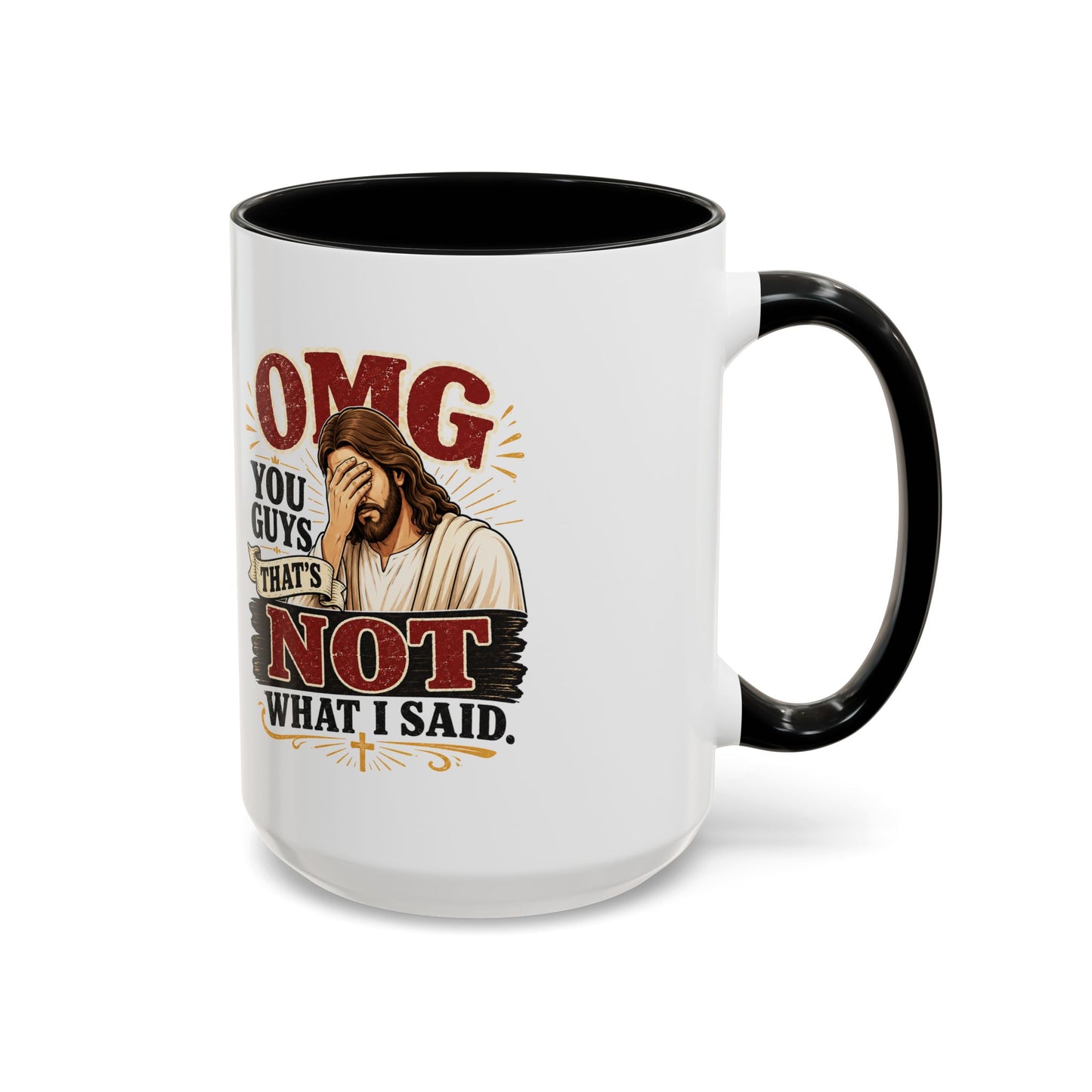 Coffee Mug — “OMG You Guys That’s Not What I Said”