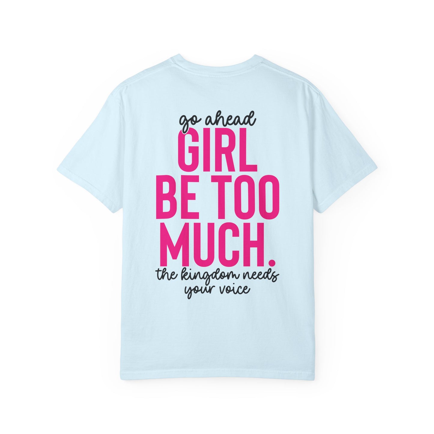 Esther Fourteen 'Go Ahead Girl Be Too Much' Graphic T-Shirt