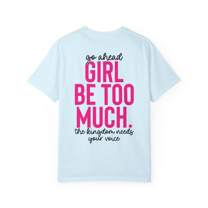 Esther Fourteen 'Go Ahead Girl Be Too Much' Graphic T-Shirt