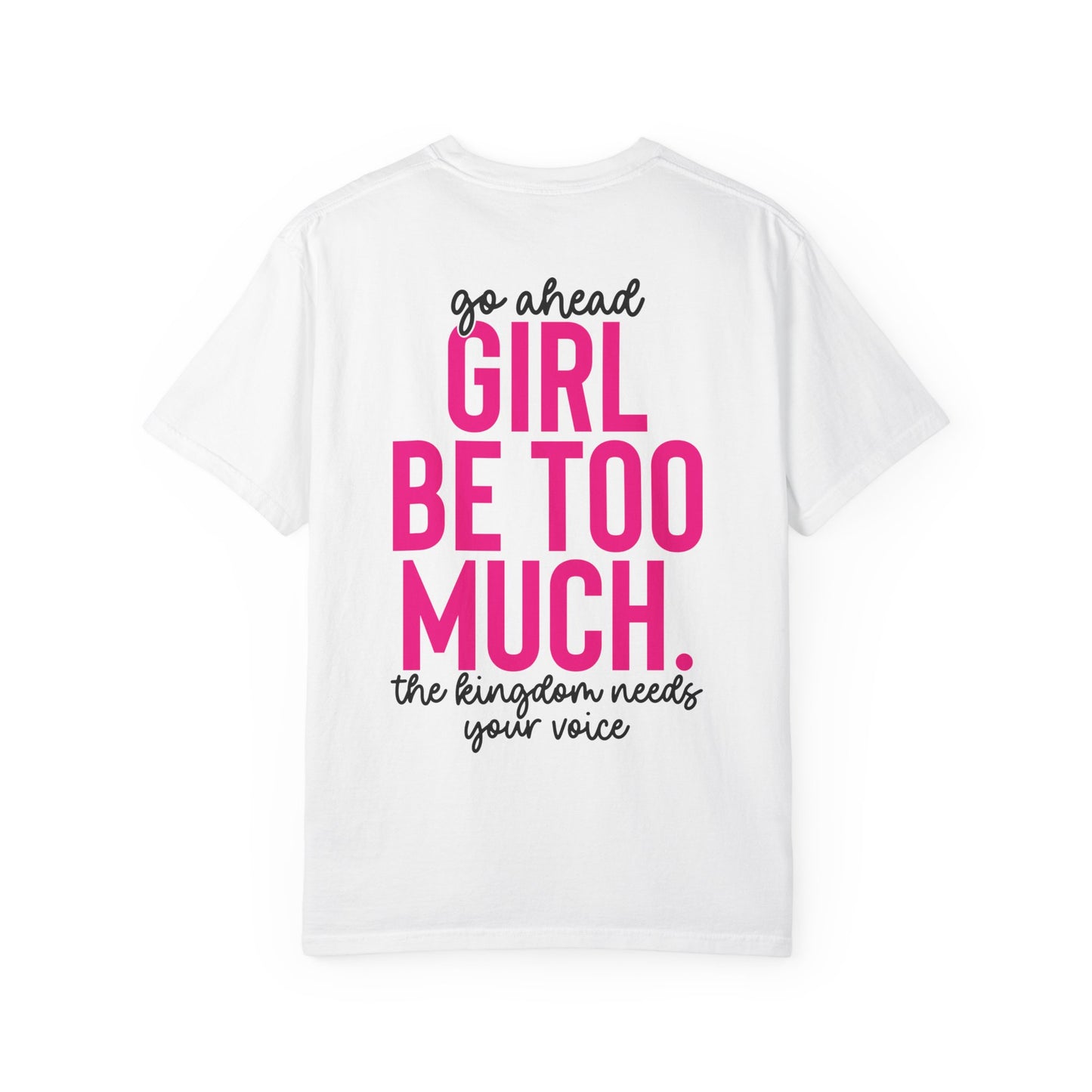 Esther Fourteen 'Go Ahead Girl Be Too Much' Graphic T-Shirt
