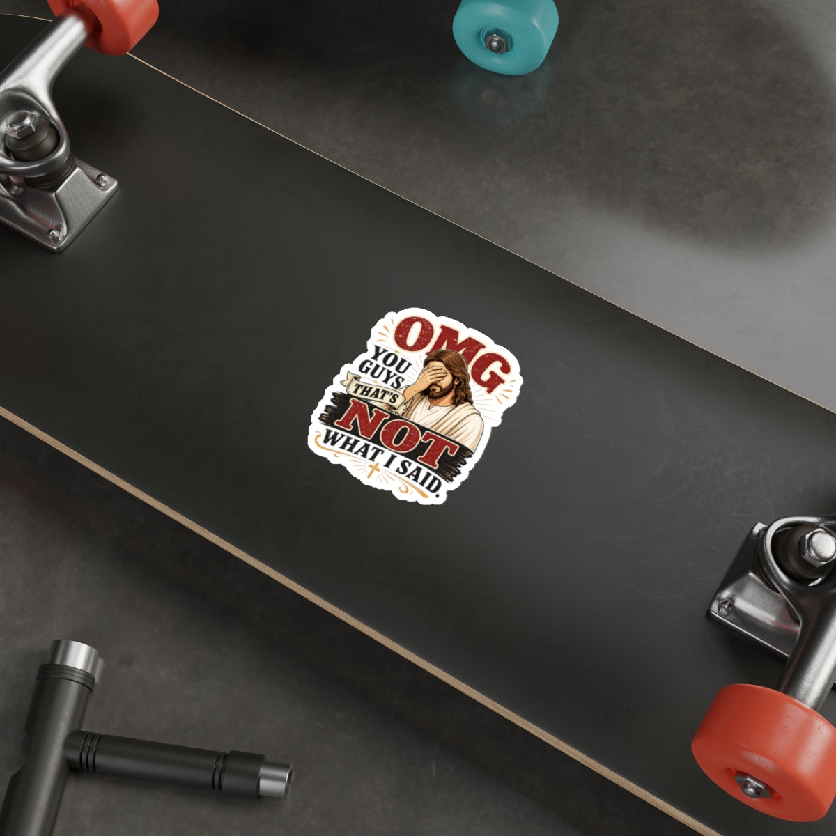 "OMG You Guys That's Not What I Said" Die-Cut Christian Sticker