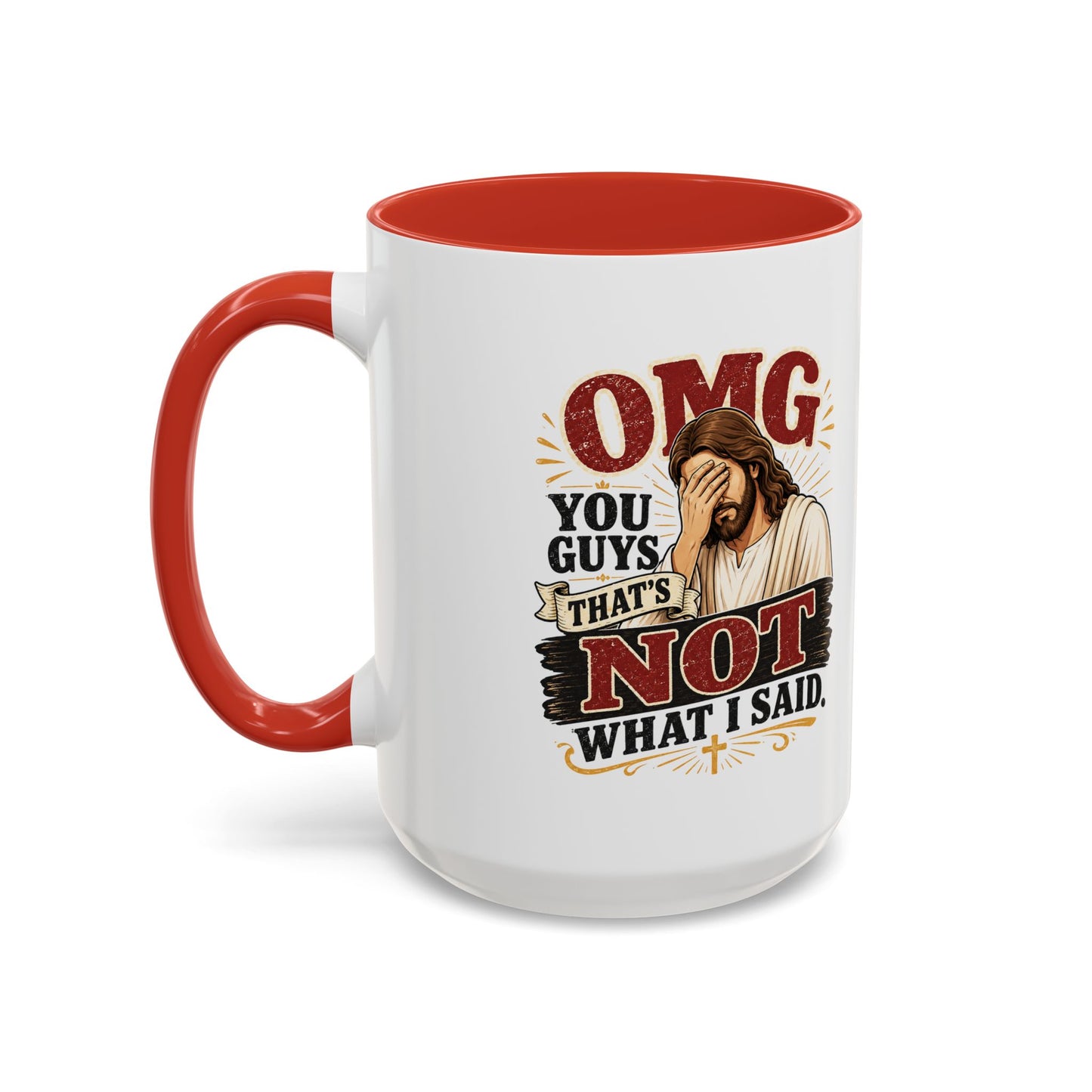 Coffee Mug — “OMG You Guys That’s Not What I Said”