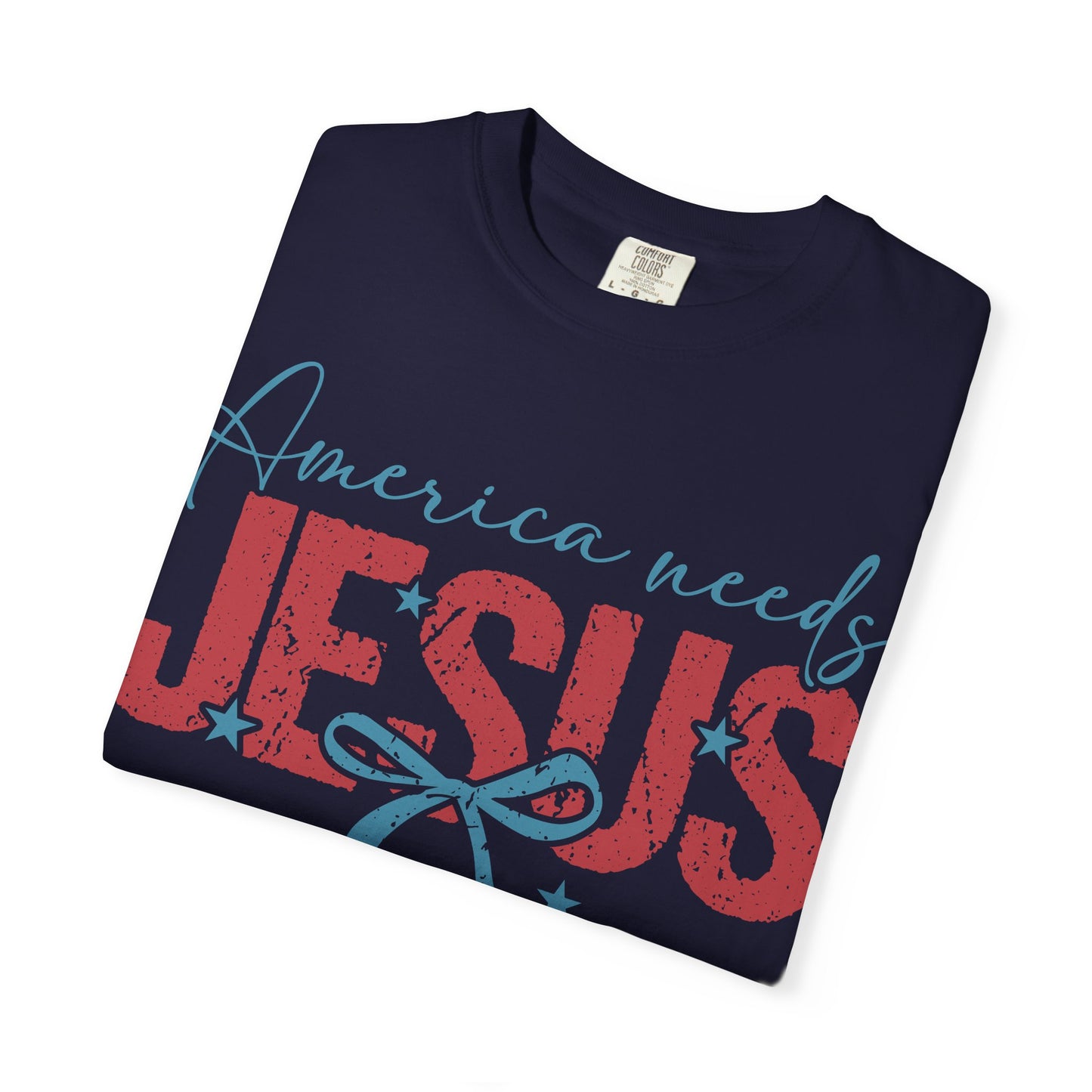 America Needs Jesus T-Shirt — Patriotic Christian Graphic Tee