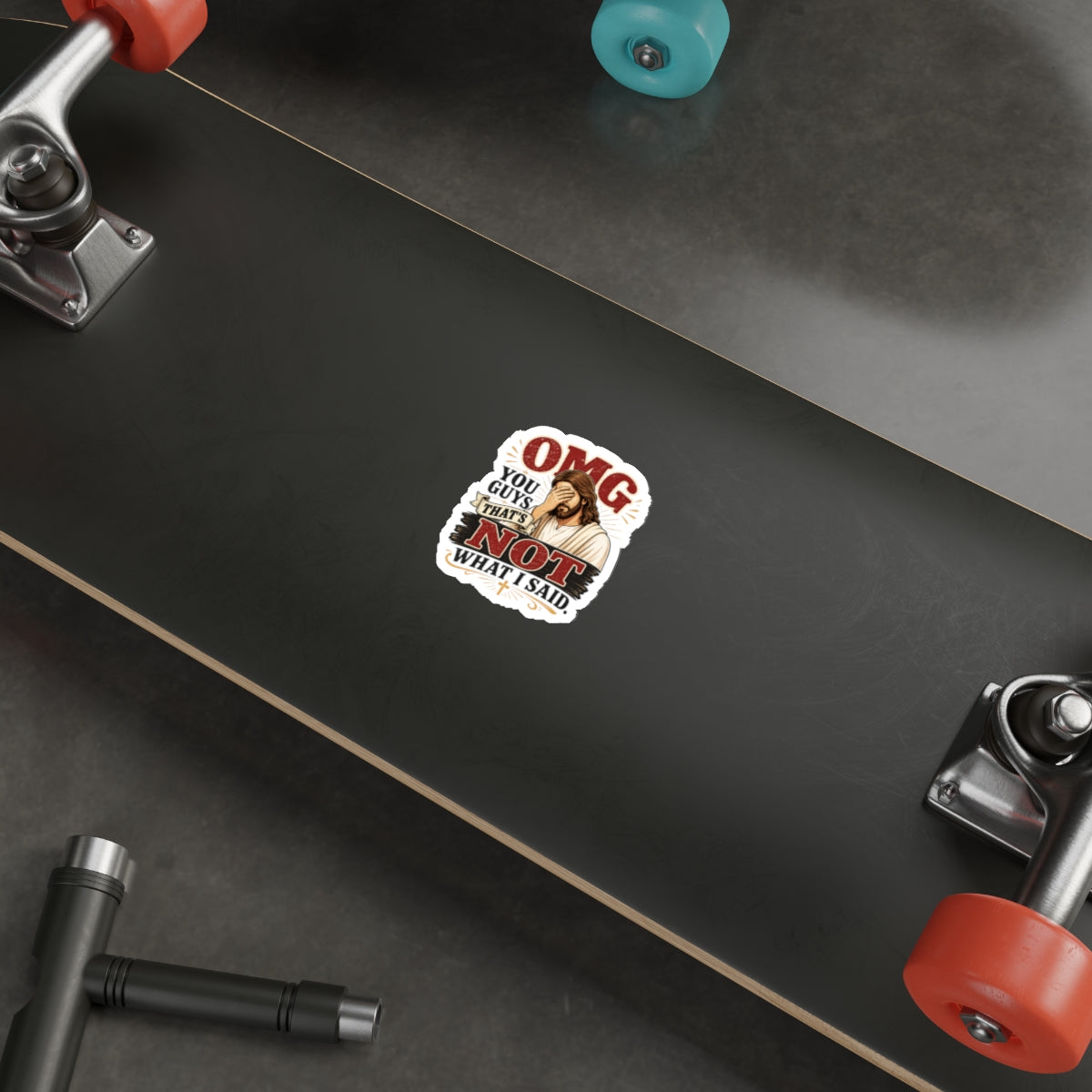 "OMG You Guys That's Not What I Said" Die-Cut Christian Sticker