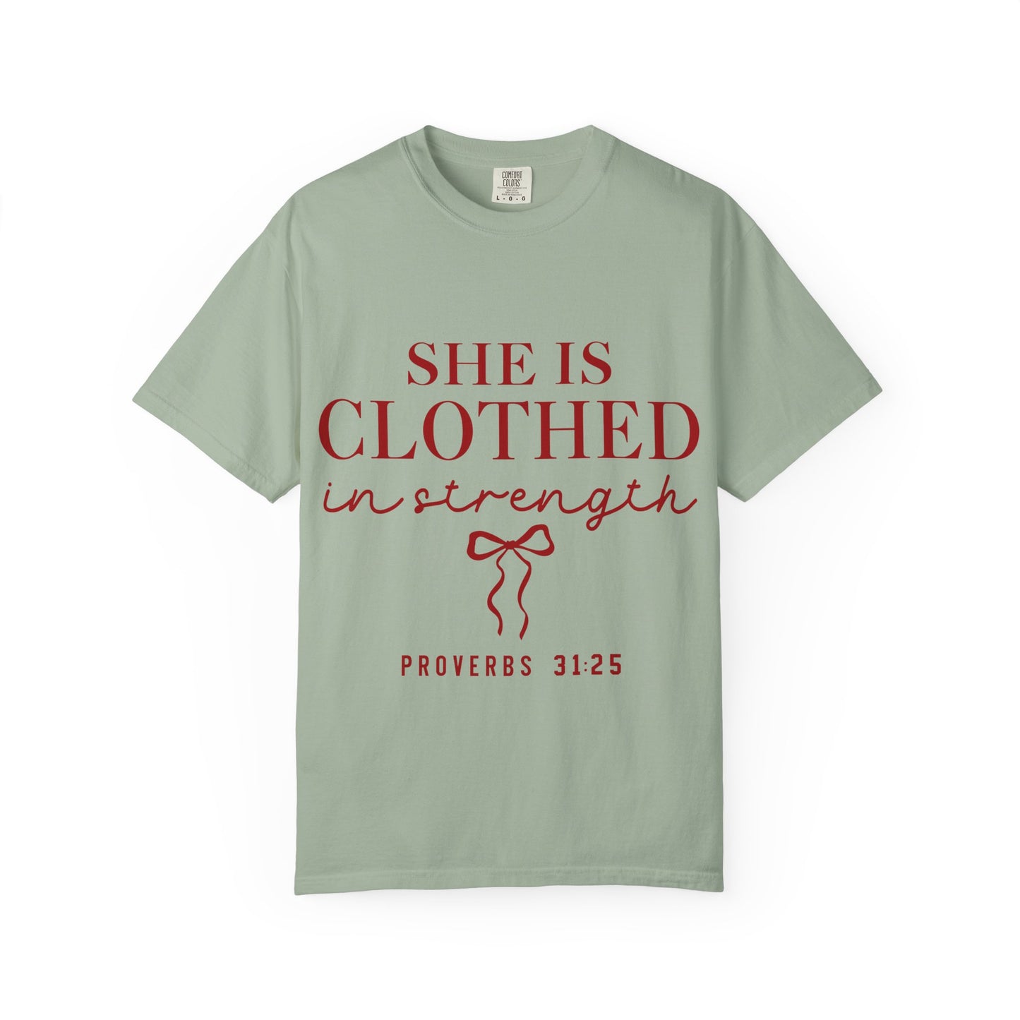 She Is Clothed in Strength T-Shirt — Proverbs 31:25 Christian Inspirational Tee
