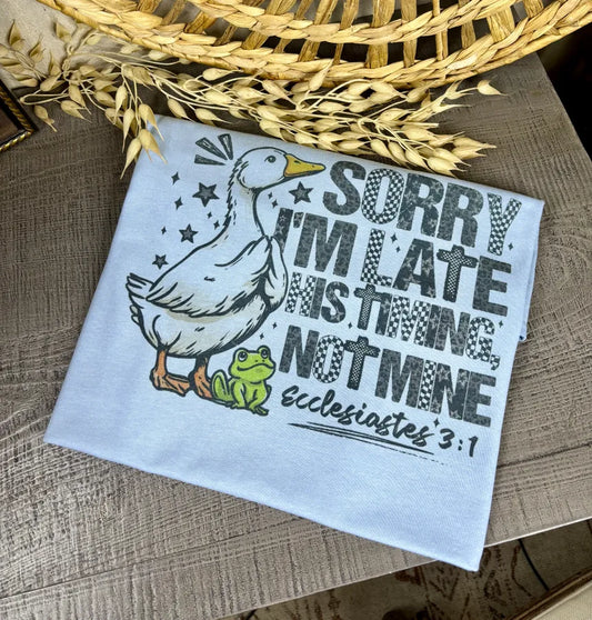 Sorry I’m late his timing (Gildan Tee)